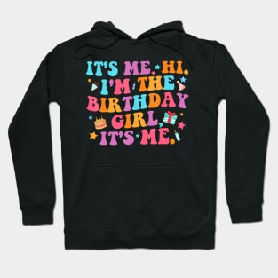 Birthday Party  Its Me Hi Im The Birthday Girl Its Me Hoodie